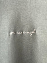 Lade das Bild in den Galerie-Viewer, T-Shirt, M, slate Green „you are enough“
